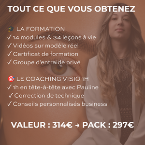 Contenu Pack Lash Lift Coréen + Coaching Visio —
14 modules 34 leçons certificat + 1h avec Pauline —
Valeur 314€ au prix de 297€
